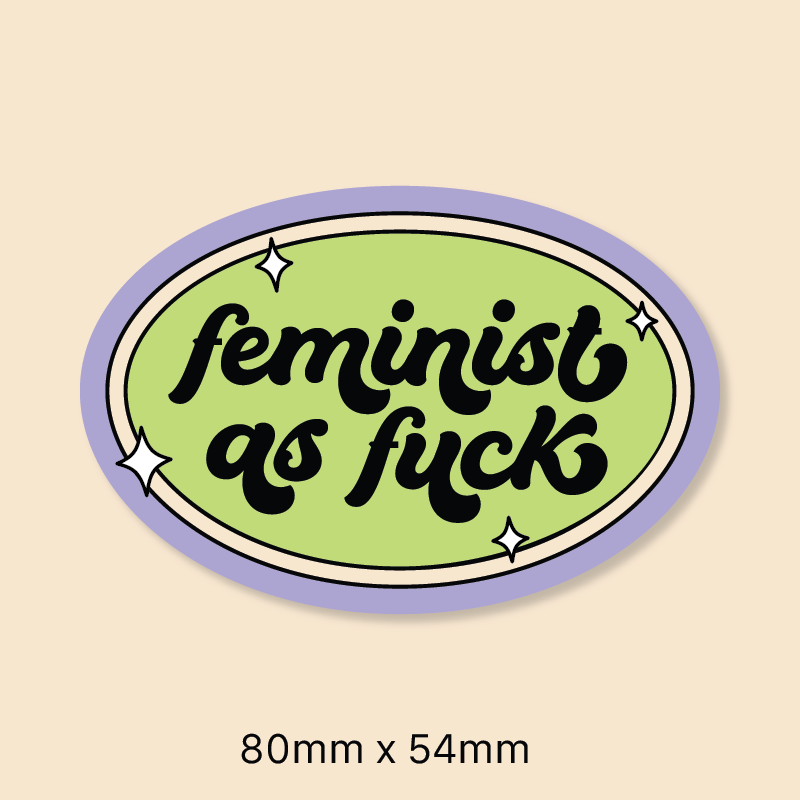 Feminist as fuck sticker
