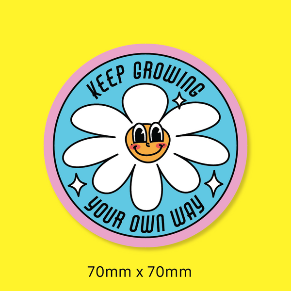 Keep growing your own way sticker