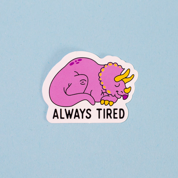 Always Tired Sticker